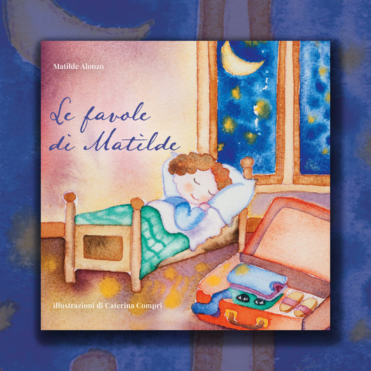 Le favole di Matilde - Caterina Compri