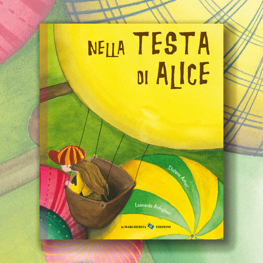 Nella testa di Alice - Leonardo Aldegheri